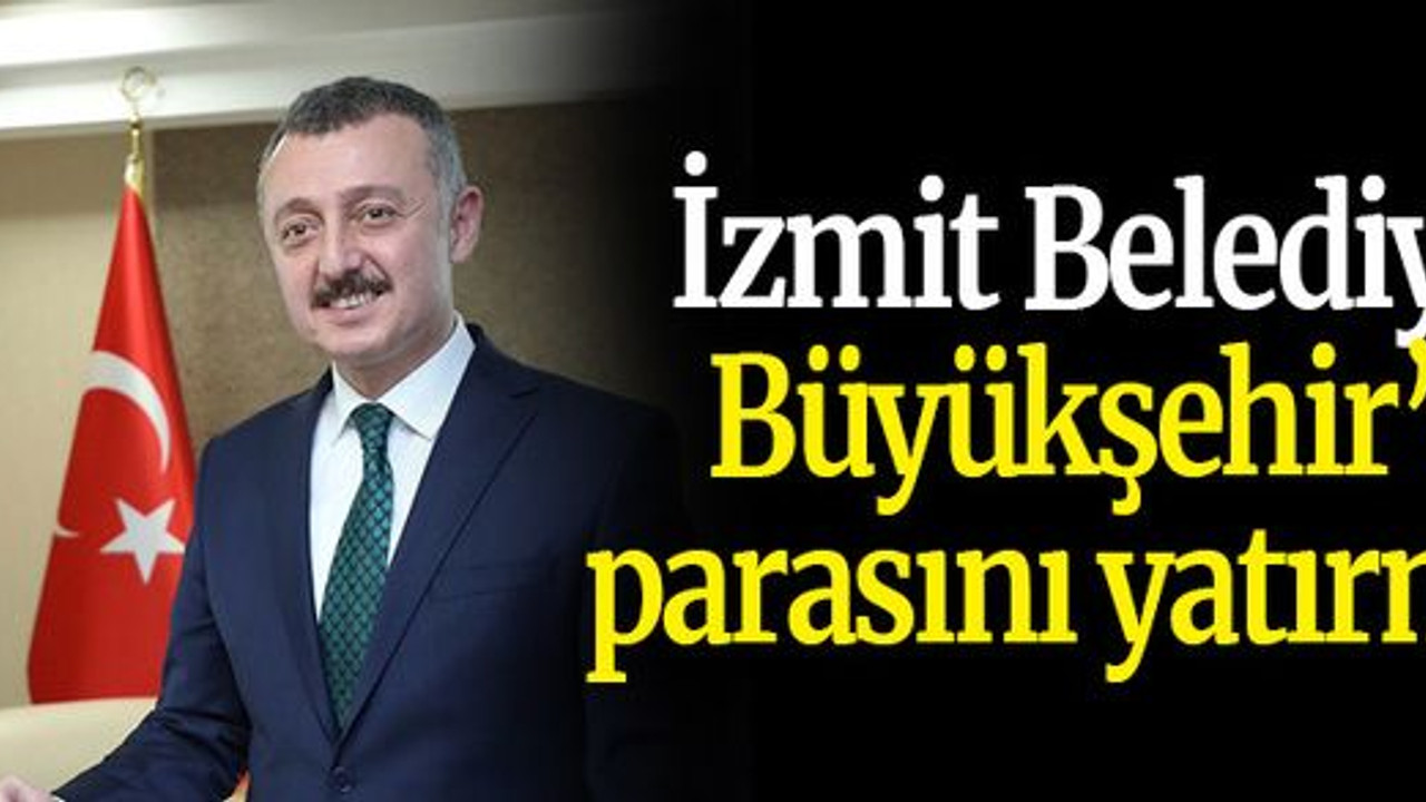 İzmit Büyükşehir’in parasını yatırmadı